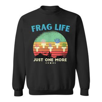 Frag Life Coral Reef Saltwater Aquarium Aquarist Sweatshirt | Mazezy