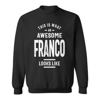 Franco Name Gift This Is What An Awesome Franco Looks Like Sweatshirt - Seseable