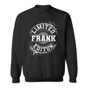 Frank Limited Edition Funny Personalized Name Joke Gift Sweatshirt | Mazezy