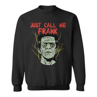 Frankenstein Halloween Call Me Frank Monster Scary Gym Halloween Sweatshirt | Mazezy UK