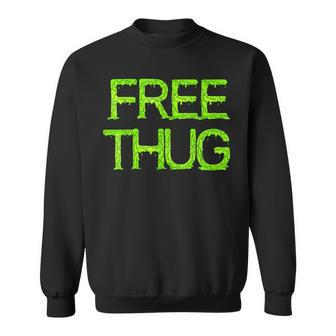 Free Thug Sweatshirt - Seseable
