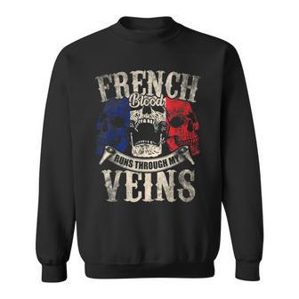 French Blood Runs Through My Veins Sweatshirt - Seseable