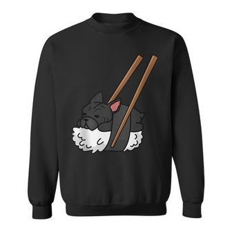 French Bulldog Sushi Funny Dog Gift Sweatshirt | Mazezy