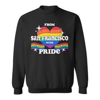 From San Francisco With Pride Lgbtq Gay Lgbt Homosexual Sweatshirt | Mazezy