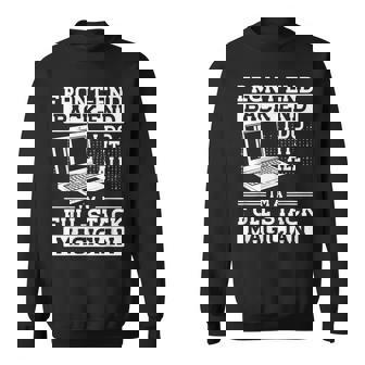 Front-End Back-End I Do It All I'm A Full-Stack Magician Sweatshirt | Mazezy