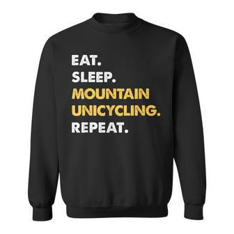 Fun Mountainunicycling Eat Sleep Mountain-Unicycling Repeat Sweatshirt | Mazezy