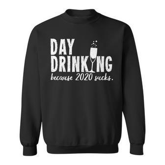 Fun Party Alcohol Drinking Apparel Because 2020 Sucks Sweatshirt | Mazezy