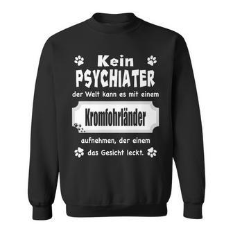 – No Psychiatrist – Kromfohrländer Sweatshirt | Mazezy