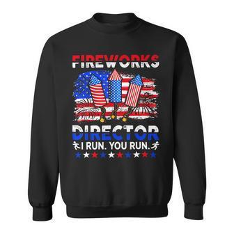 Funny 4Th Of July Shirts Fireworks Director If I Run You Run 1 Sweatshirt - Monsterry