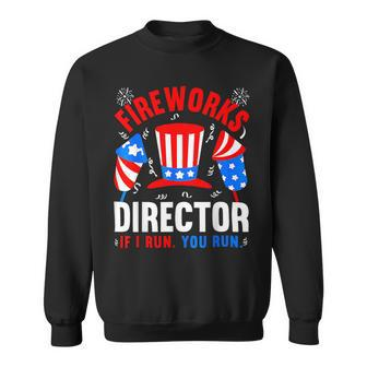 Funny 4Th Of July Shirts Fireworks Director If I Run You Run22 Sweatshirt - Monsterry AU