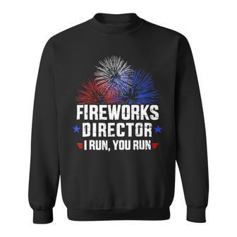 Funny 4Th Of July Shirts Fireworks Director If I Run You Run4 Sweatshirt - Monsterry