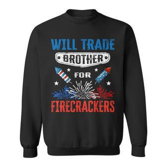 Funny 4Th Of July Will Trade Brother For Firecrackers Funny Gifts For Brothers Sweatshirt | Mazezy