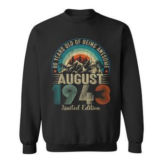 Funny 80 Years Old August 1943 Vintage 80Th Birthday Gifts 80Th Birthday Funny Gifts Sweatshirt | Mazezy
