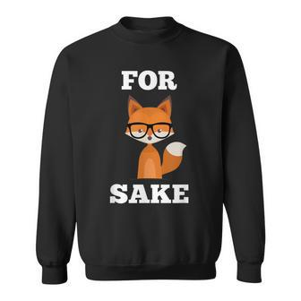 & Cute For Fox Sake With Adorable Pun Sweatshirt | Mazezy