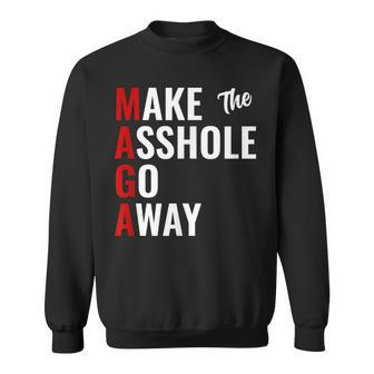Anti Trump Maga Make The Asshole Go Away Sweatshirt | Mazezy
