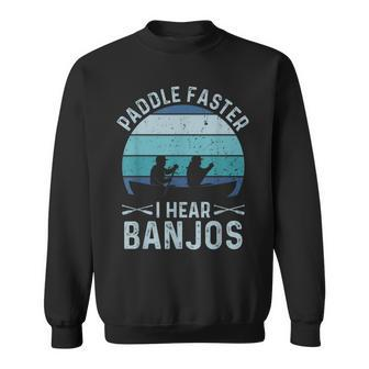 Banjo Vintage Paddle Faster I Hear Banjos Kayak Sweatshirt | Mazezy
