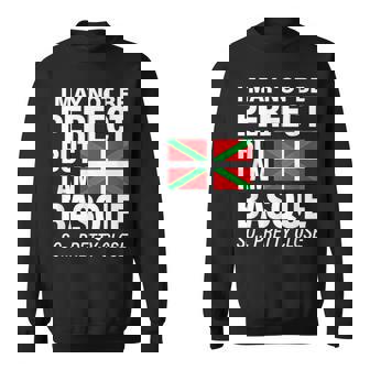 Funny Basque T I May Not Be Perfect But I Am Basque Sweatshirt | Mazezy