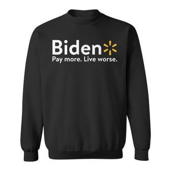 Funny Biden Pay More Live Worse Sweatshirt | Mazezy