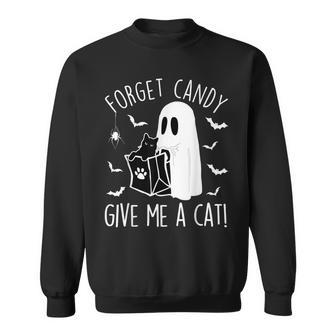Black Cat Forget Candy Give Me A Cat Lovers Halloween Sweatshirt - Monsterry
