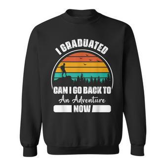 Funny Can I Go Back To An Adventure Now Graduation Sweatshirt | Mazezy