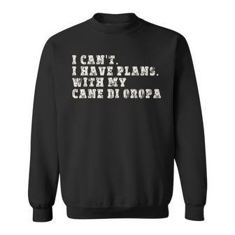 I Can't I Have Plans With My Cane Di Oropa Sweatshirt | Mazezy