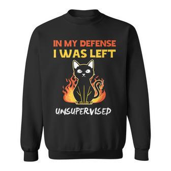 Cat In My Defense I Was Left Unsupervised Sweatshirt - Seseable