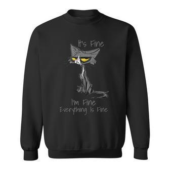Cat It's Fine I'm Fine Everything Is Fine Cat Kitty Sweatshirt - Monsterry AU