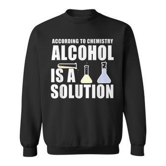 Funny Chemistry Nerd Science Alcohol Solution Sweatshirt | Mazezy