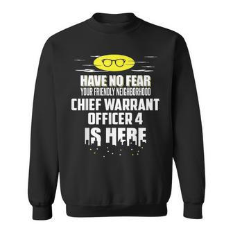 Chief Warrant Officer 4 Have No Fear I'm Here Sweatshirt | Mazezy