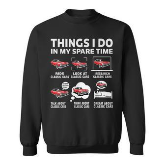 Funny Classic Cars Lover 6 Things I Do In My Spare Time Cars Funny Gifts Sweatshirt | Mazezy UK