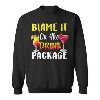 Cruise Blame It On The Drink Package Cocktail Summer Sweatshirt - Monsterry AU