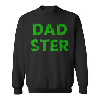 Funny Dadster Halloween Scary Dad Monster Sweatshirt | Mazezy