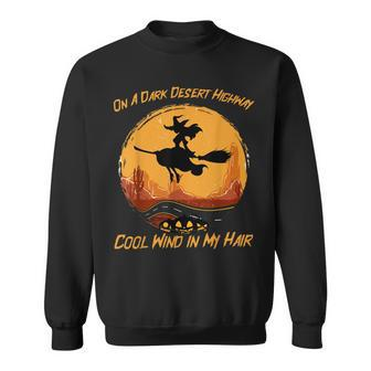 Dark Desert Highway Witch Wind In My Hair Sweatshirt | Mazezy