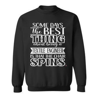 Some Days Textile Engineer Sweatshirt | Mazezy