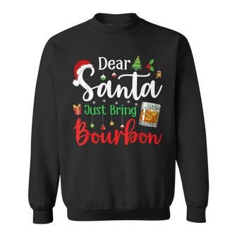 Dear Santa Just Bring Bourbon Christmas Pajamas Sweatshirt - Seseable