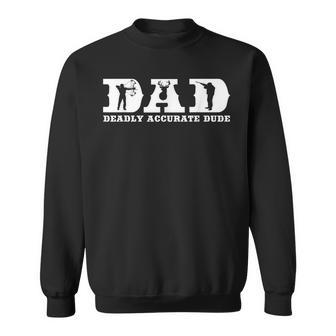 Funny Deer Hunting Dad Deadly Accurate Dude Cool Fathers Day Sweatshirt - Thegiftio UK