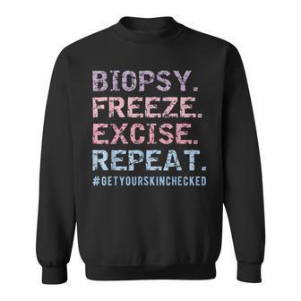 Dermatologist Biopsy Freeze Excise Repeat Dermatology Sweatshirt - Monsterry DE