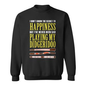 Digeridoo Joke My Happiness Playing Didgeridoo Sweatshirt | Mazezy