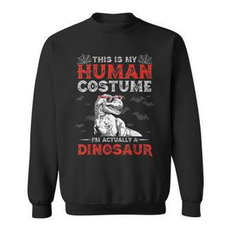 Funny Dinosaur Halloween Gift This Is My Human Costume Dinosaur Funny Gifts Sweatshirt | Mazezy