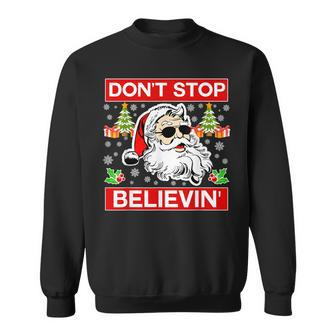 Don't Stop Believin' Santa Believe Christmas Sweatshirt - Monsterry AU