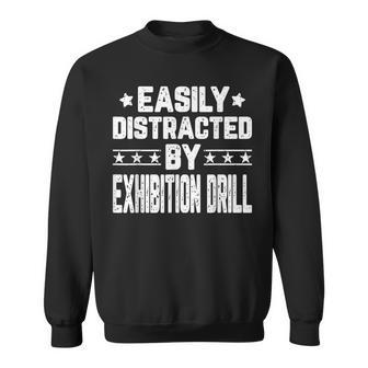 Easily Distracted By Exhibition Drill Sweatshirt | Mazezy
