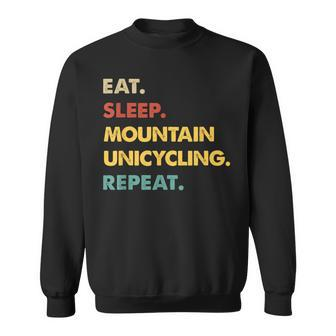 Eat Sleep Mountain-Unicycling Repeat Sweatshirt | Mazezy