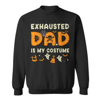 Exhausted Dad Is My Halloween Costume Sweatshirt - Thegiftio UK