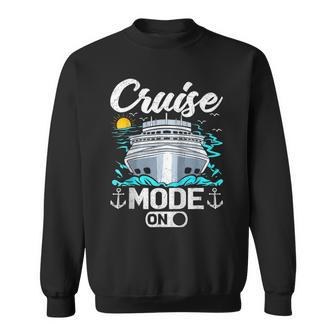 Funny Family Matching Cruise Vacation Cruise Mode On Sweatshirt | Mazezy CA
