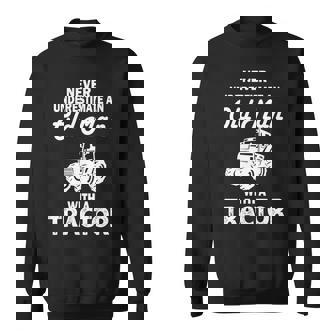 Funny Farmer Never Underestimate An Old Man With A Tractor Sweatshirt | Seseable UK