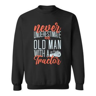 Farming Never Underestimate An Old Man With A Tractor Sweatshirt | Mazezy