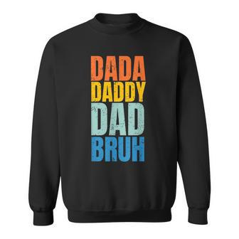 Funny Fathers Day Vintage Dada Daddy Dad Bruh Fathers Day Sweatshirt - Seseable