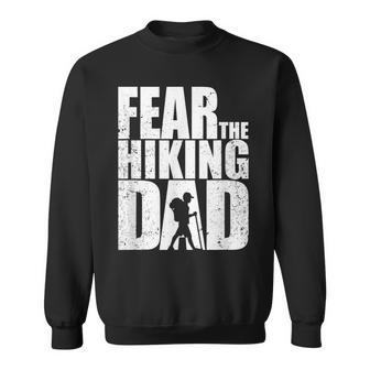 Funny Fear The Hiking Dad Camping Father Gift Gift For Mens Sweatshirt | Mazezy
