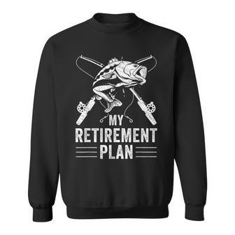 Funny Fishing My Retirement Plan Fishing Graphic Sweatshirt - Seseable