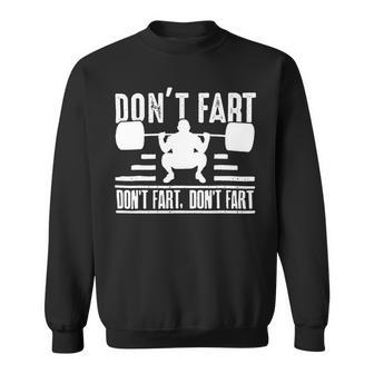 Funny Fitness Gym Workout Themed Weights Squat Dont Fart Sweatshirt - Monsterry UK